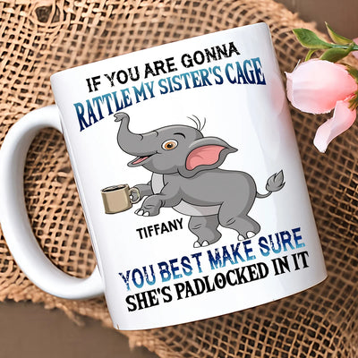 Custom Mug - If You Are Gonna Rattle My Sister's Cage You - Personalized Gifts to Friends, Sisters, Besties image 5
