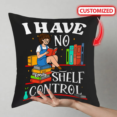 Custom Pillow - I Have No Shelf Control - Personalized Gifts For Book Lovers image 0