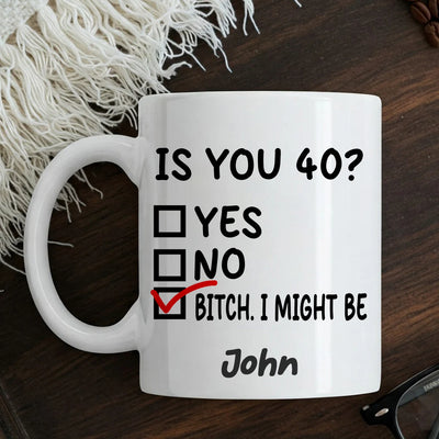 Custom Mug - I'm Not 40 - Personalized Funny Trending Mug Gifts to Friends, Besties image 1