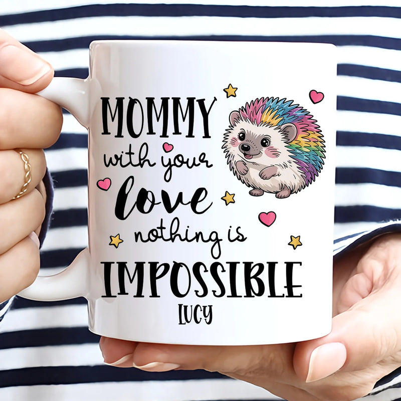 Custom Mug - Mommy With Your Love - Personalized Gifts to Mother&