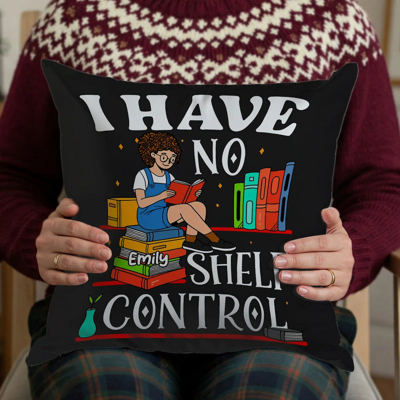 Custom Pillow - I Have No Shelf Control - Personalized Gifts For Book Lovers image 3