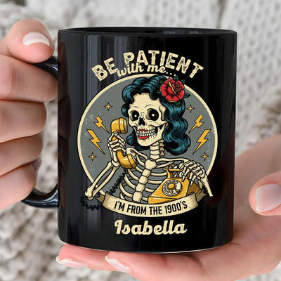 Custom Black Mug - Be Patient With Me I'm From 1990's - Personalized Funny Gift For Grandma, Mother's Day Gifts image 2