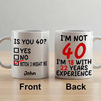 Custom Mug - I'm Not 40 - Personalized Funny Trending Mug Gifts to Friends, Besties image 0