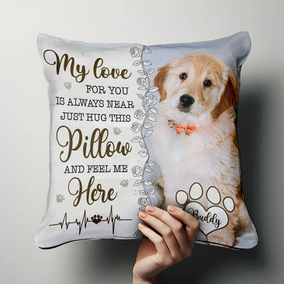 Custom Pillow - When You Miss Me Have No Fear Hug This Pillow - Personalized Memorial Gift For Pet Owners image 1
