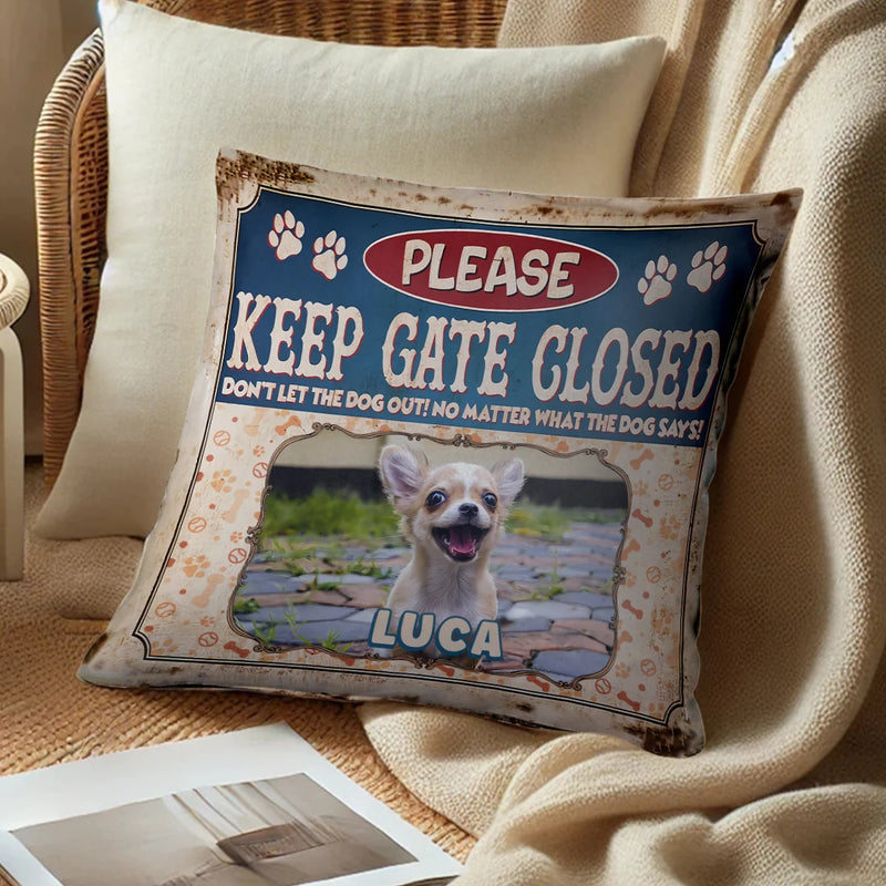 Custom Pillow - Keep Gate Glosed Don&