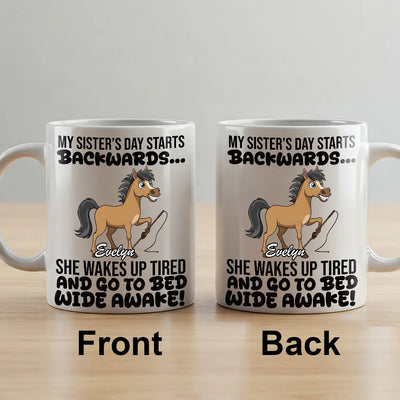 Custom Mug - My Sister's Day Starts Backward - Personalized Funny Gift For Sister, Besties, Friends image 5