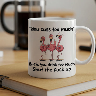 Custom Mug - "You Cuss Too Much" - Personalized Gifts to Friends, Sisters, Besties image 0