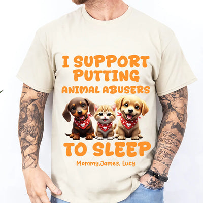 Custom T-Shirt - I Support Putting Animal Abusers to Sleep - Personalized Gifts to Pet Lovers image 3