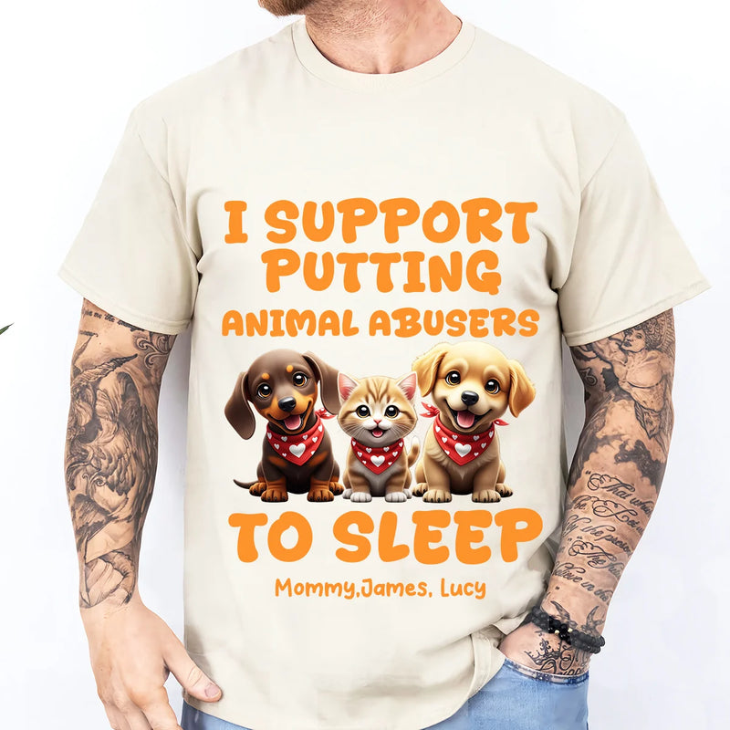 Custom T-Shirt - I Support Putting Animal Abusers to Sleep - Personalized Gifts to Pet Lovers image 3