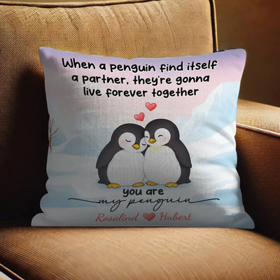 Custom Couple Pillow - When A Peguin Find A Partner - Personalized Gifts For Husband, Wife, Girlfriend, Boyfriend image 1