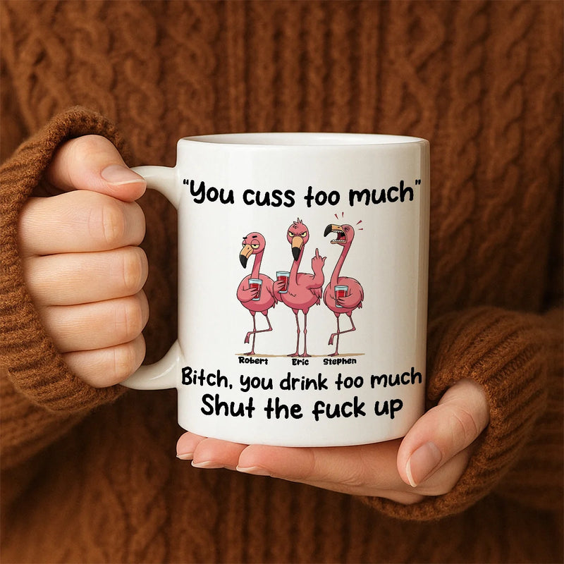 Custom Mug - "You Cuss Too Much" - Personalized Gifts to Friends, Sisters, Besties image 1