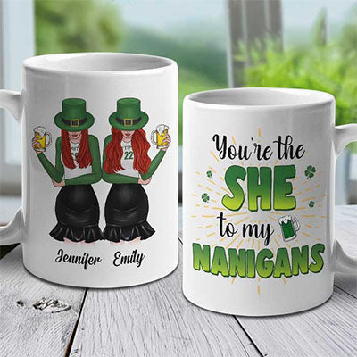 Custom Mug - She to My Shenanigans - Personalized Gift for Friends and Besties, St. Patrick&