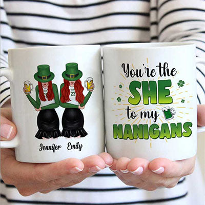 Custom Mug - She to My Shenanigans - Personalized Gift for Friends and Besties, St. Patrick&