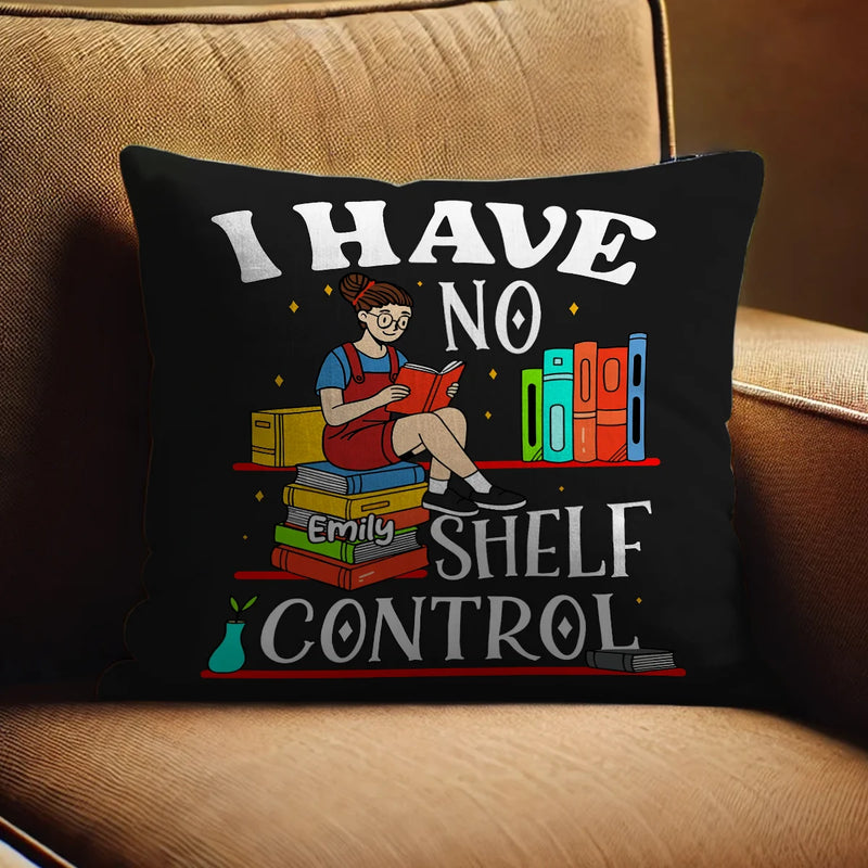 Custom Pillow - I Have No Shelf Control - Personalized Gifts For Book Lovers image 6