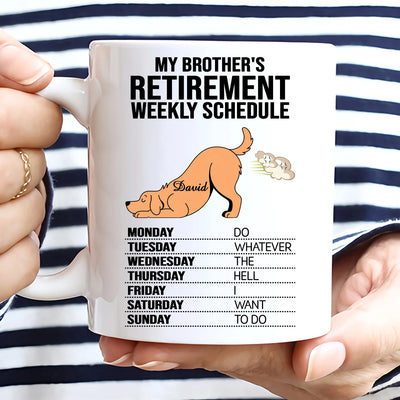 Custom Mug - My Sister's Retirement Weekly Schedule - Personalized Funny Gifts to Sisters, Besties, Brothers, Family Members image 4