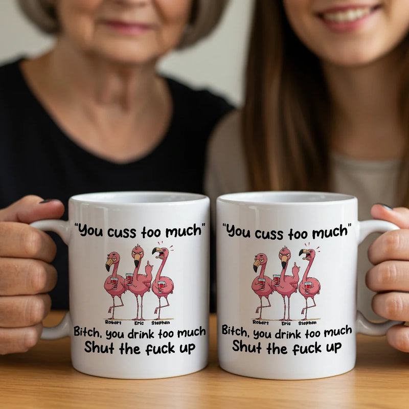 Custom Mug - "You Cuss Too Much" - Personalized Gifts to Friends, Sisters, Besties image 4
