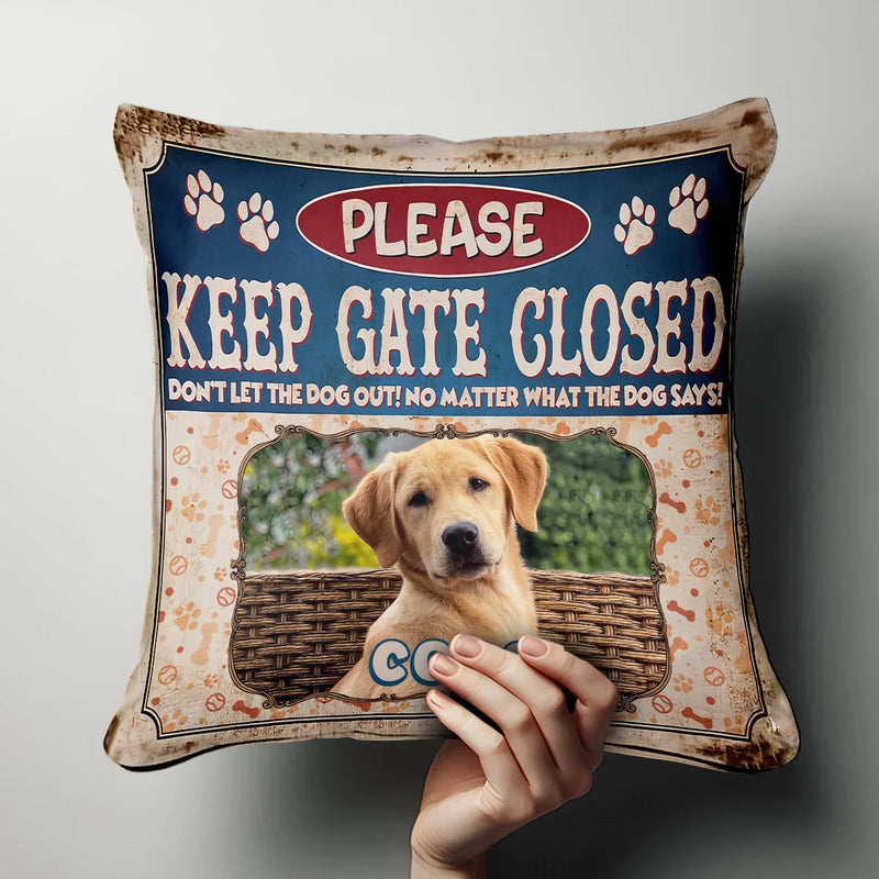 Custom Pillow - Keep Gate Glosed Don&