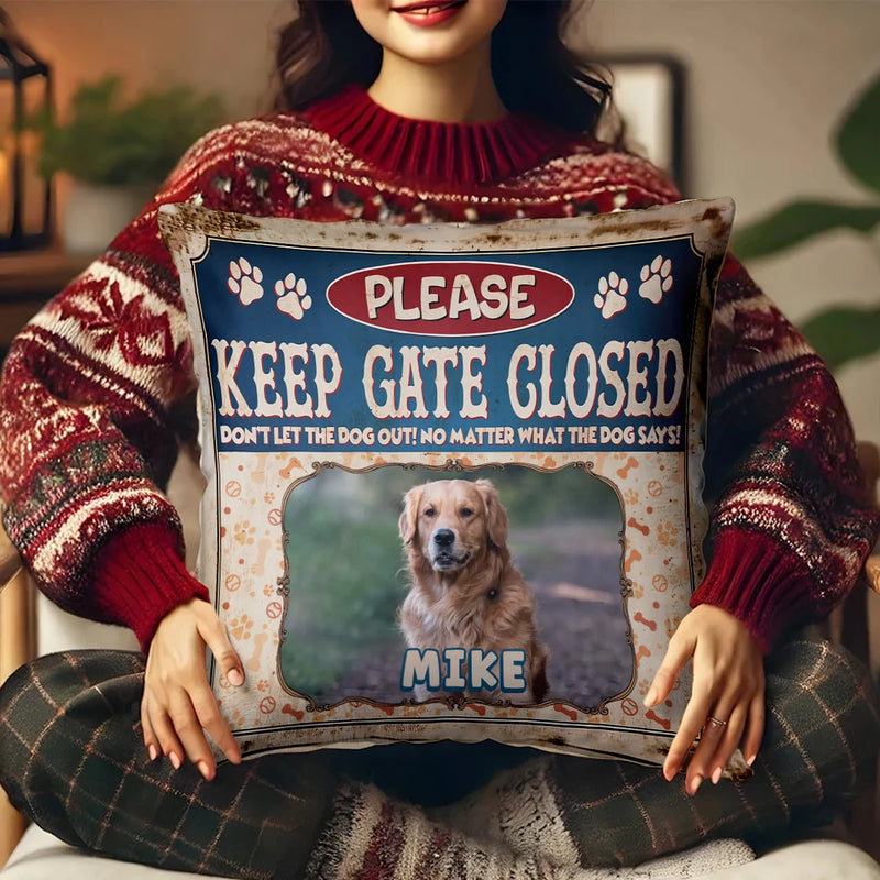 Custom Pillow - Keep Gate Glosed Don&