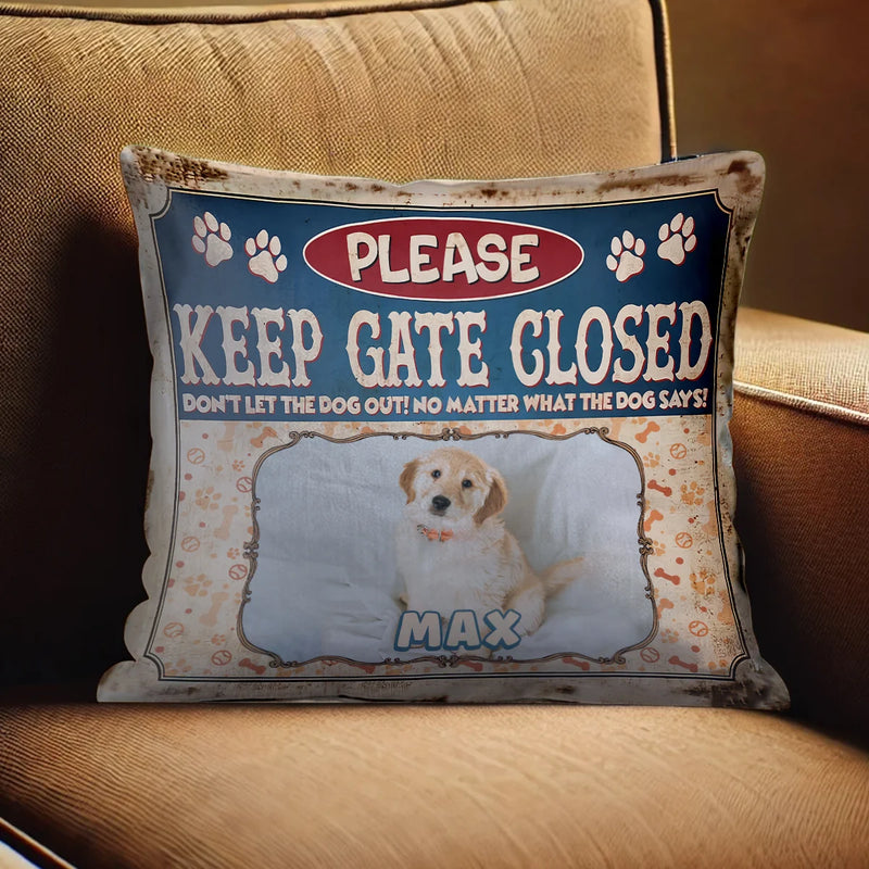 Custom Pillow - Keep Gate Glosed Don&