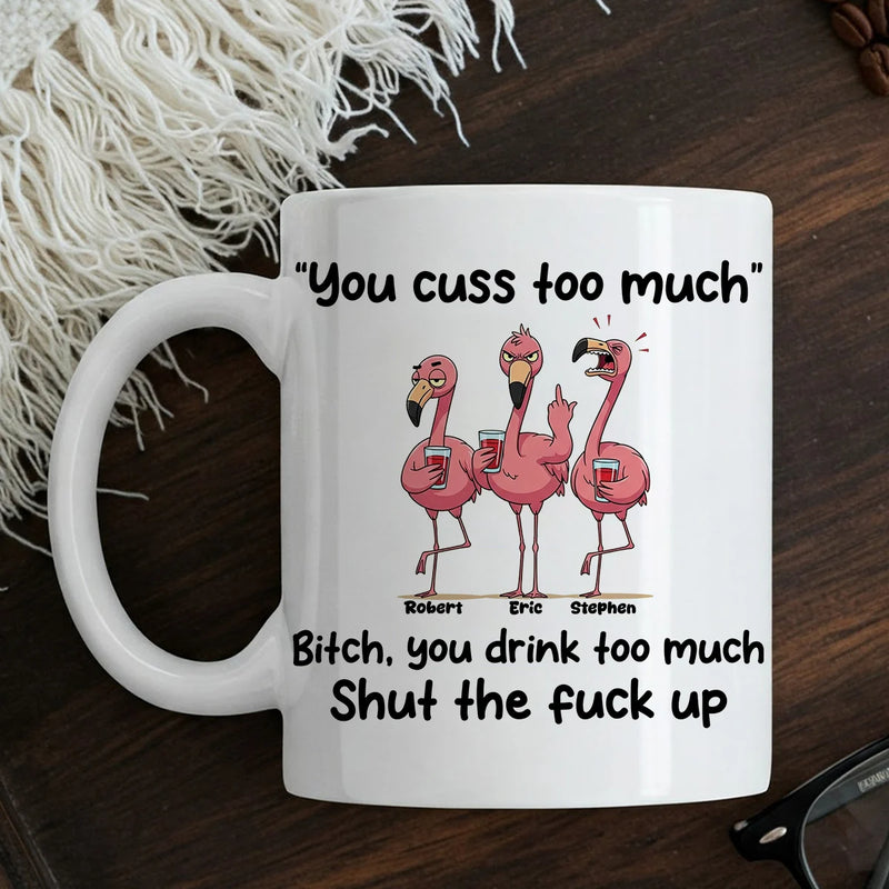 Custom Mug - "You Cuss Too Much" - Personalized Gifts to Friends, Sisters, Besties image 3