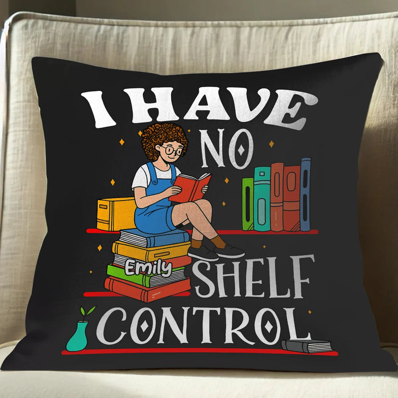 Custom Pillow - I Have No Shelf Control - Personalized Gifts For Book Lovers image 4